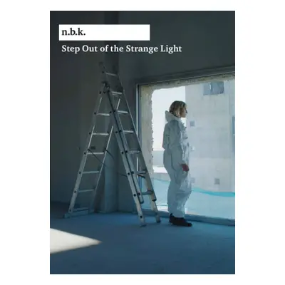 "Step Out of the Strange Light" - "n.b.k. Berlin Bd. 13" ("")