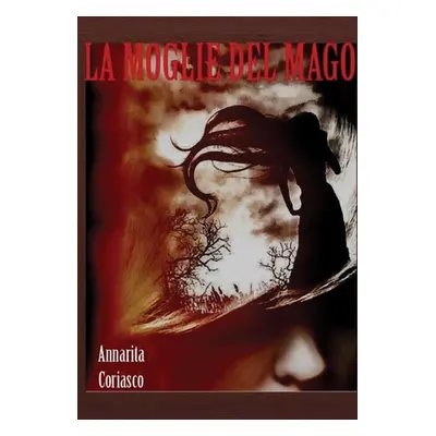 "La moglie del mago" - "" ("Coriasco Annarita")