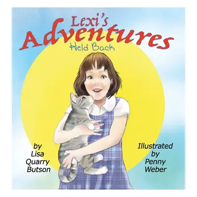 "Lexi's Adventures: Held Back" - "" ("Butson Lisa Quarry")