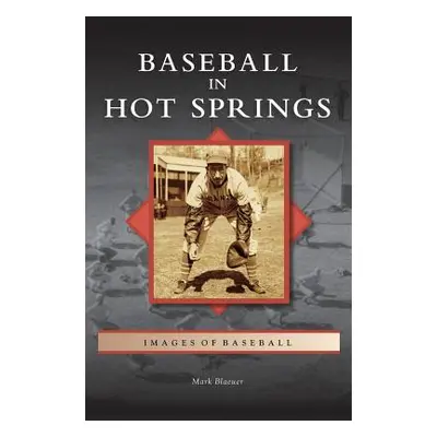 "Baseball in Hot Springs" - "" ("Blaeuer Mark")