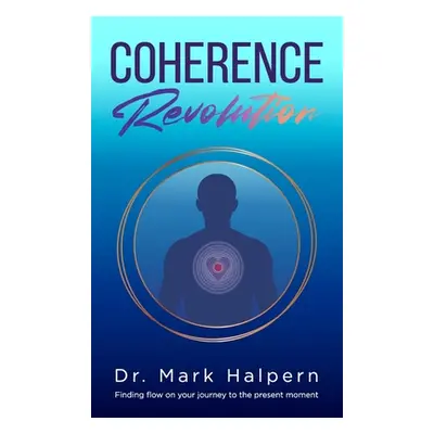 "Coherence Revolution" - "" ("Halpern Mark")