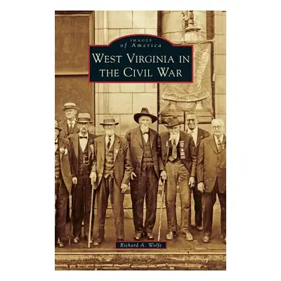 "West Virginia in the Civil War" - "" ("Wolfe Richard a.")