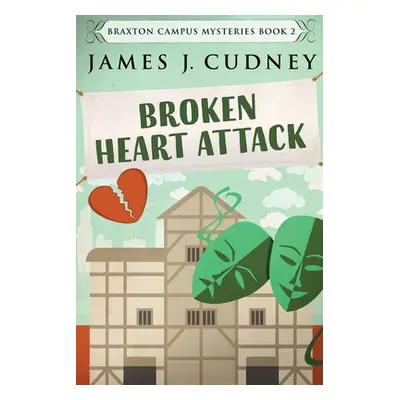 "Broken Heart Attack: Large Print Edition" - "" ("Cudney James J.")