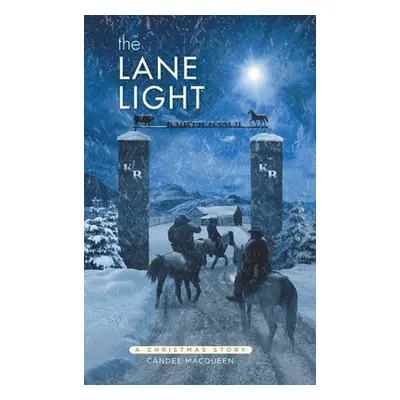 "The Lane Light: A Christmas Story" - "" ("Macqueen Candee")