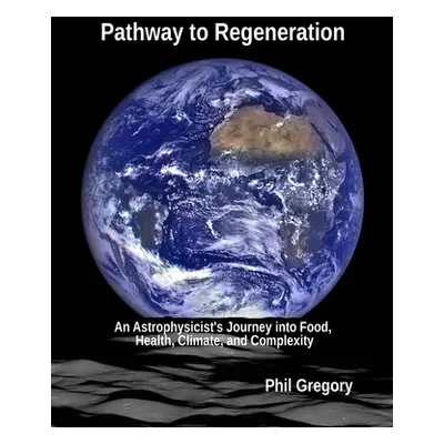 "Pathway to Regeneration" - "" ("Gregory Phil")