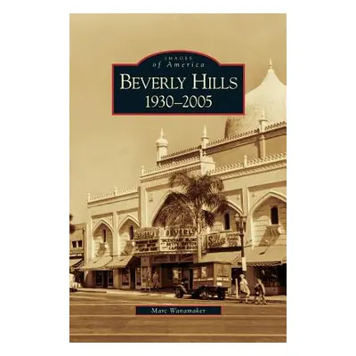 "Beverly Hills: 1930-2005" - "" ("Wanamaker Marc")