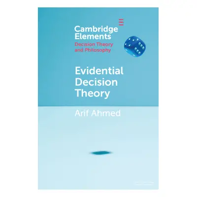 "Evidential Decision Theory" - "" ("Ahmed Arif")