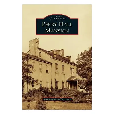 "Perry Hall Mansion" - "" ("Kief Sean")