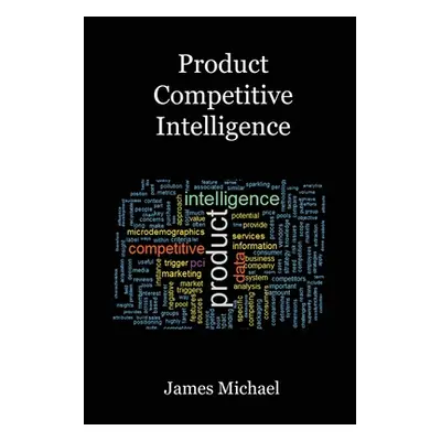 "Product Competitive Intelligence" - "" ("Michael James")