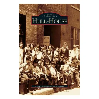 "Hull-House" - "" ("Glowacki Peggy")