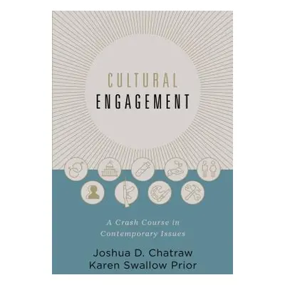 "Cultural Engagement: A Crash Course in Contemporary Issues" - "" ("Chatraw Josh")