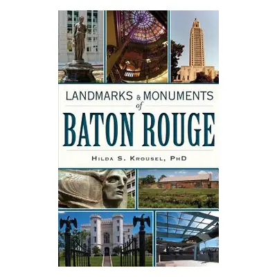 "Landmarks & Monuments of Baton Rouge" - "" ("Krousel Hilda S.")