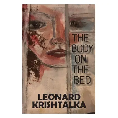 "The Body on the Bed" - "" ("Krishtalka Leonard")