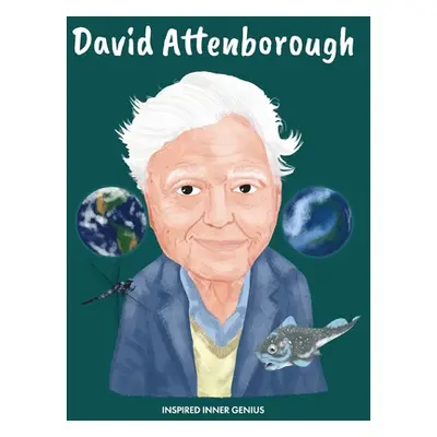 "David Attenborough: (Children's Biography Book, Kids Ages 5 to 10, Naturalist, Writer, Earth, C