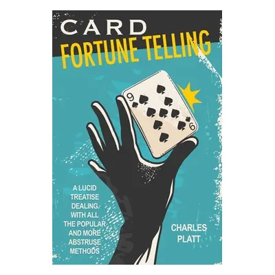 "Card Fortune Telling" - "" ("Platt Charles")