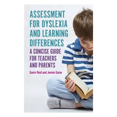 "Assessment for Dyslexia and Learning Differences: A Concise Guide for Teachers and Parents" - "