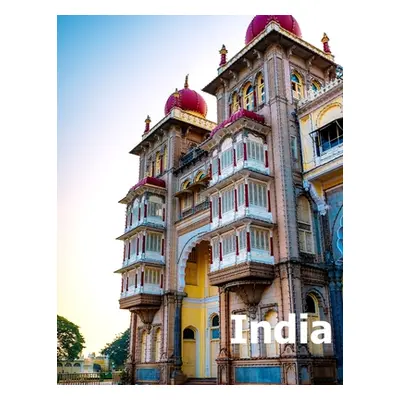 "India: Coffee Table Photography Travel Picture Book Album Of An Indian Country And Mumbai & New