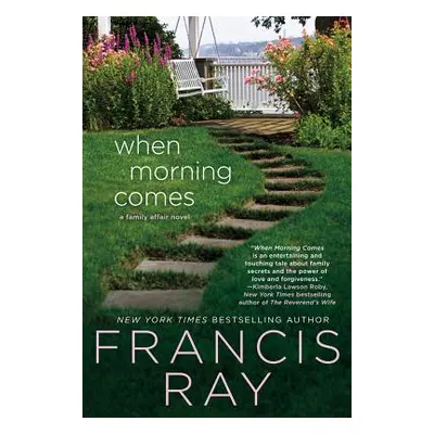 "When Morning Comes: A Family Affair Novel" - "" ("Ray Francis")