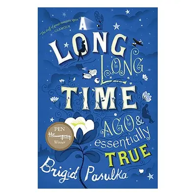 "A Long, Long Time Ago and Essentially True" - "" ("Pasulka Brigid")