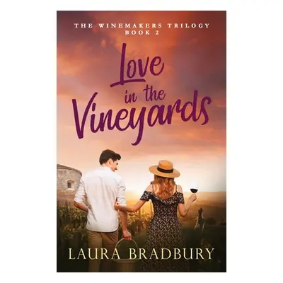 "Love in the Vineyards" - "" ("Bradbury Laura")