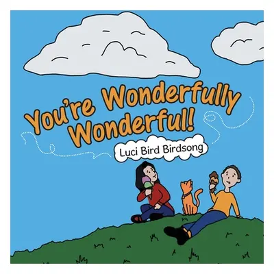 "You're Wonderfully Wonderful!" - "" ("Birdsong Luci Bird")