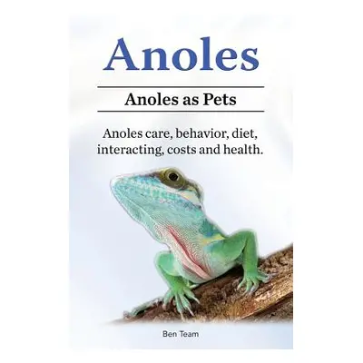 "Anoles. Anoles as Pets. Anoles care, behavior, diet, interacting, costs and health." - "" ("Tea