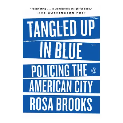 "Tangled Up in Blue: Policing the American City" - "" ("Brooks Rosa")