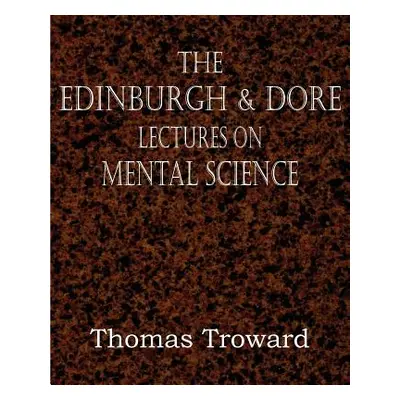 "The Edinburgh & Dore Lectures on Mental Science" - "" ("Troward Thomas")