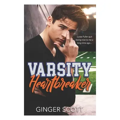 "Varsity Heartbreaker" - "" ("Scott Ginger")