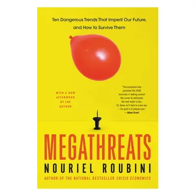 "Megathreats: Ten Dangerous Trends That Imperil Our Future, and How to Survive Them" - "" ("Roub