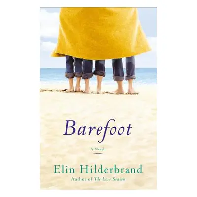 "Barefoot" - "" ("Hilderbrand Elin")