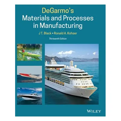 "Degarmo's Materials and Processes in Manufacturing" - "" ("Black J. T.")