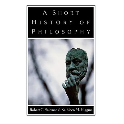 "A Short History of Philosophy" - "" ("Solomon Robert C.")