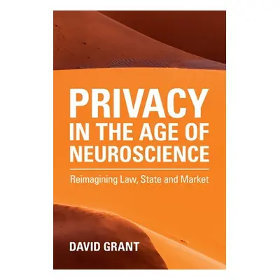 "Privacy in the Age of Neuroscience" - "" ("Grant David")