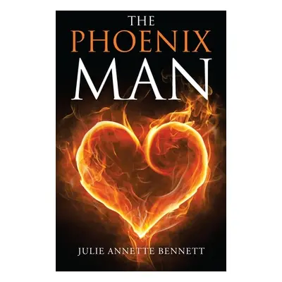 "The Phoenix Man" - "" ("Bennett Julie Annette")