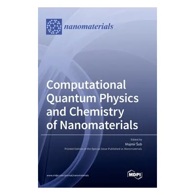 "Computational Quantum Physics and Chemistry of Nanomaterials" - "" ("Sob Mojmr")