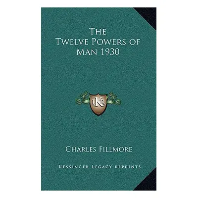 "The Twelve Powers of Man 1930" - "" ("Fillmore Charles")