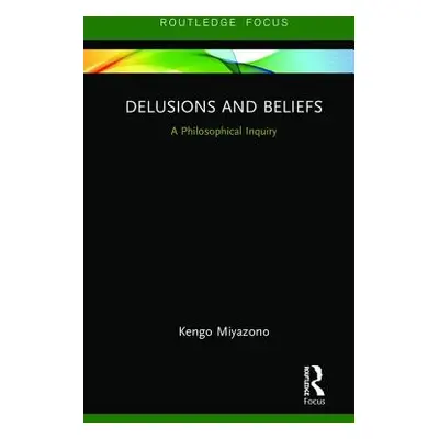 "Delusions and Beliefs: A Philosophical Inquiry" - "" ("Miyazono Kengo")