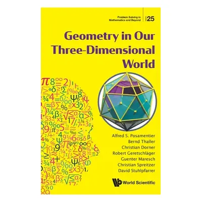 "Geometry in Our Three-Dimensional World" - "" ("Alfred S Posamentier")