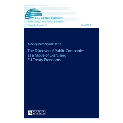 "The Takeover of Public Companies as a Mode of Exercising Eu Treaty Freedoms" - "" ("Jaron Anna"