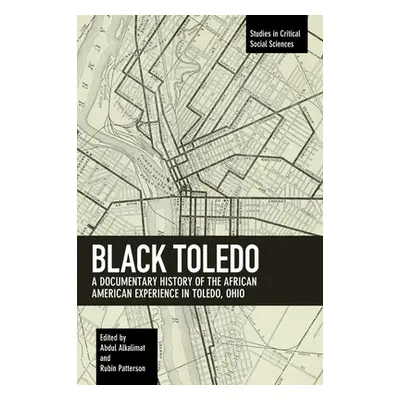 "Black Toledo: A Documentary History of the African American Experience in Toledo, Ohio" - "" ("