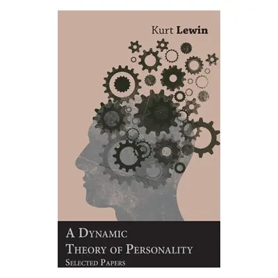 "A Dynamic Theory of Personality - Selected Papers" - "" ("Lewin Kurt")