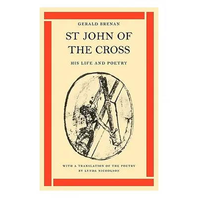 "St John of the Cross: His Life and Poetry" - "" ("Brenan Gerald")