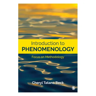 "Introduction to Phenomenology: Focus on Methodology" - "" ("Beck Cheryl Tatano")