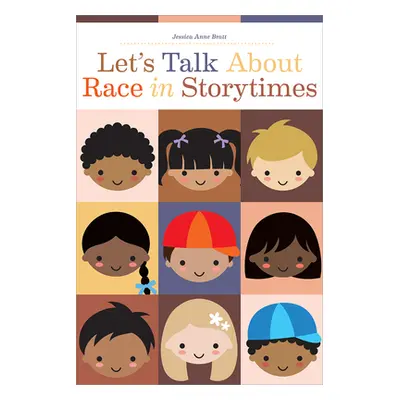 "Let's Talk about Race in Storytimes" - "" ("Bratt Jessica Anne")