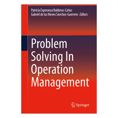 "Problem Solving in Operation Management" - "" ("Balderas-Caas Patricia Esperanza")