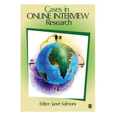 "Cases in Online Interview Research" - "" ("Salmons Janet")