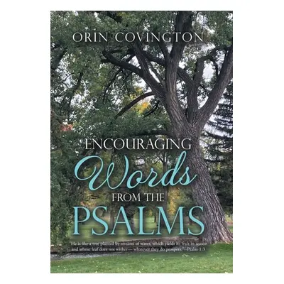 "Encouraging Words from the Psalms" - "" ("Covington Orin")