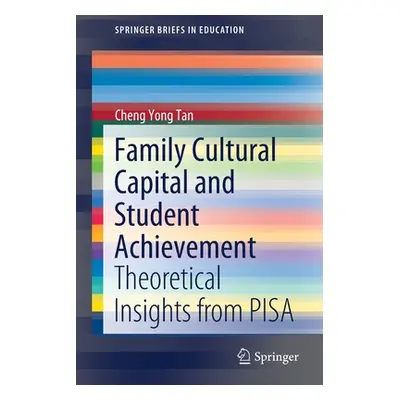 "Family Cultural Capital and Student Achievement: Theoretical Insights from Pisa" - "" ("Tan Che