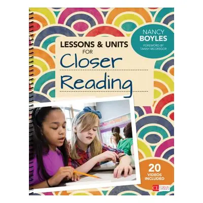 "Lessons and Units for Closer Reading, Grades 3-6: Ready-To-Go Resources and Planning Tools Galo